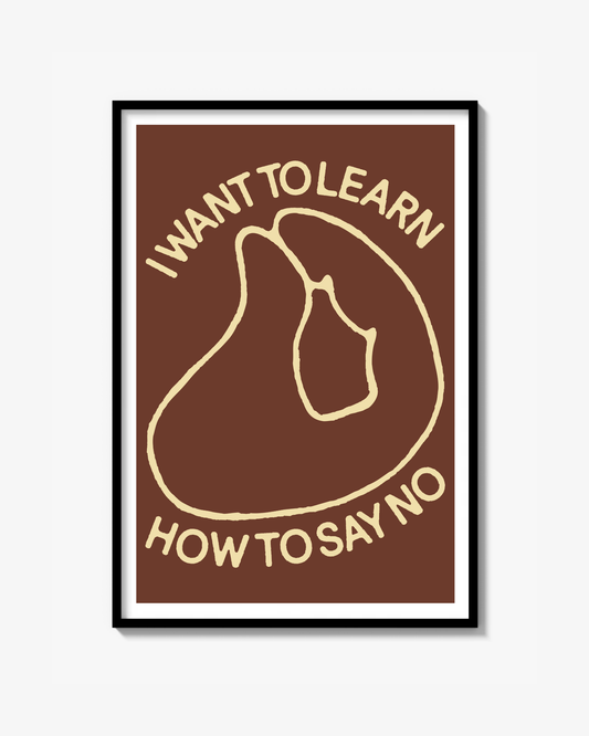 "I WANT TO LEARN HOW TO SAY NO" Poster