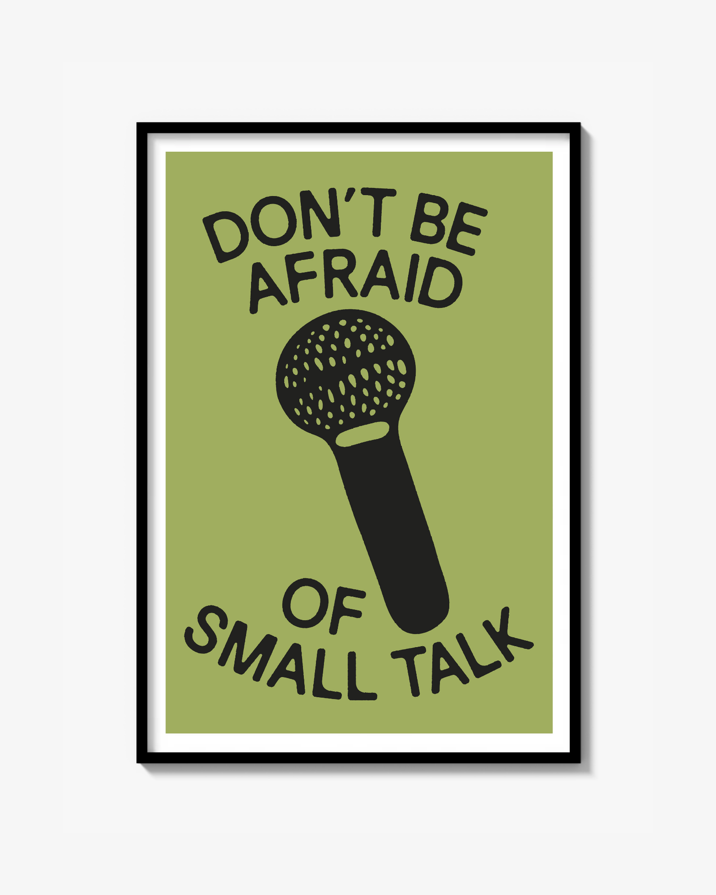 "DON'T BE AFRAID OF SMALL TALK" POSTER