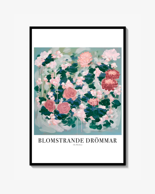 Blomstrande drömmar Poster text