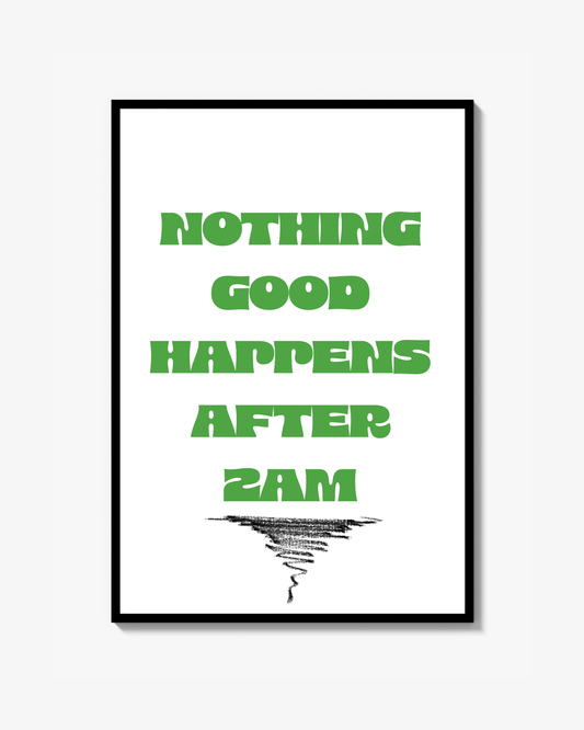 nothing good happens after 2am