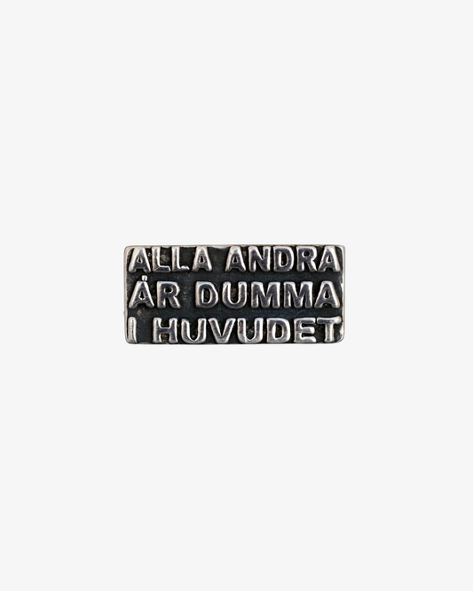 Alla Andra Är Dumma I Huvudet - Silverring