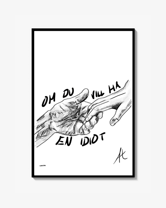 Om du vill ha en idiot Poster