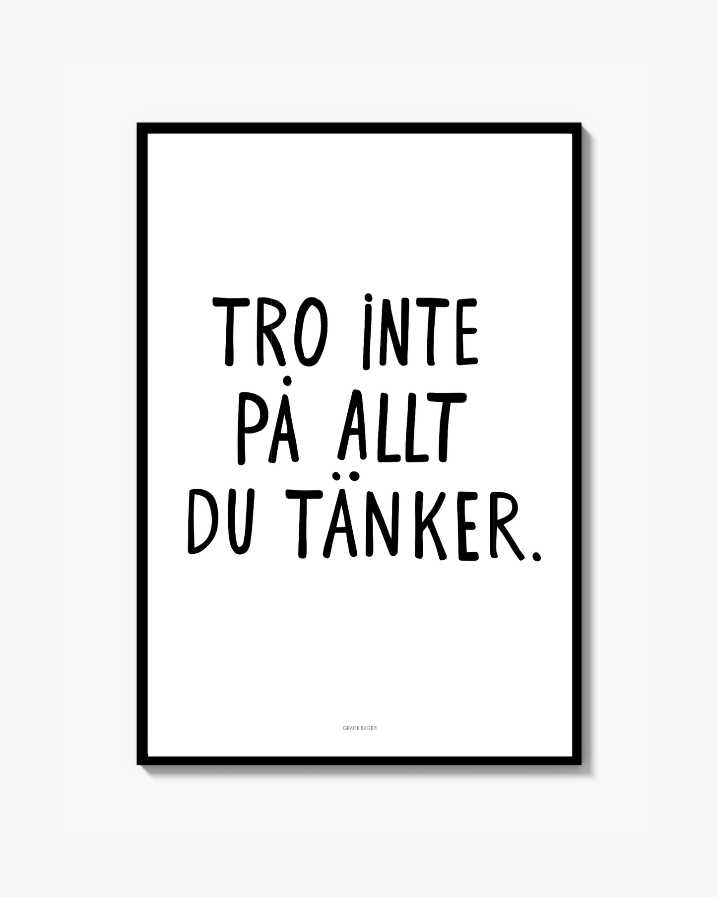Tro inte på allt du tänker (Vit) Poster